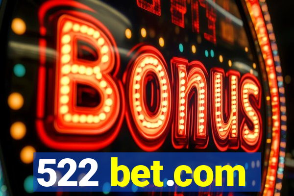 522 bet.com